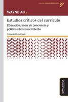 Estudios crticos del currculo: Educacin, toma de conciencia y polticas del conocimiento 8418095261 Book Cover