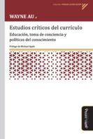 Estudios cr�ticos del curr�culo: Educaci�n, toma de conciencia y pol�ticas del conocimiento 8418095261 Book Cover