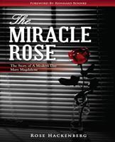The Miracle Rose: The Story of a Modern Day Mary Magdalene 0882708120 Book Cover