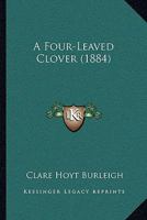 A Four-Leaved Clover 127135182X Book Cover
