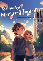 Ray and Yui's Montreal Journey: Brotherhood sprouting in Canada. B0CTGNP57Q Book Cover