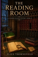 The Reading Room: A Women Sleuth Cozy Mystery (The Calder College Mystery Society) B0HCLDK7RC Book Cover
