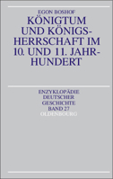 Konigtum und Konigsherrschaft im 10. und 11. Jahrhundert (Enzyklopadie deutscher Geschichte :) 3486592378 Book Cover