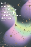 Aplicar estadísticas, pronósticos y aprendizaje automático en la vida real B0CH2BSTCK Book Cover