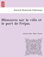 Mémoires sur la ville et le port de Fréjus. 1249005515 Book Cover