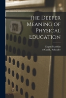 The Deeper Meaning of Physical Education 1014007763 Book Cover