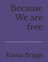 Because We are free B0BTCN6W6N Book Cover