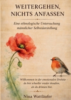 Weitergehen, nichts anfassen: Eine ethnologische Untersuchung männlicher Selbstdarstellung 3696361488 Book Cover