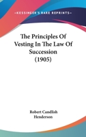 The Principles Of Vesting In The Law Of Succession 1160016542 Book Cover