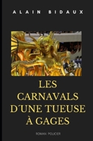 LES CARNAVALS D´UNE TUEUSE À GAGES: ROMAN POLICIER (French Edition) B0BBFSMX4K Book Cover