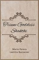 Triune Goddess Shakthi 9386487403 Book Cover