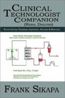 Clinical Technologist Companion(Renal Dialysis): Water System, Peripheral Equipment, Machine 141071473X Book Cover