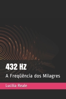 432 Hz: A Freqüência dos Milagres (Transmutação) (Portuguese Edition) 1695371925 Book Cover