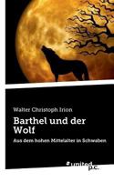 Barthel und der Wolf: Aus dem hohen Mittelalter in Schwaben 3710337437 Book Cover