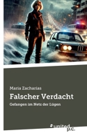 Falscher Verdacht: Gefangen im Netz der Lügen (German Edition) 3710331048 Book Cover