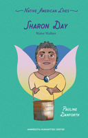 Sharon Day: Water Walker (Native American Lives) B0FCDR9L99 Book Cover