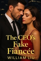 The CEO’s Fake Fiancée B0FJ27KBLY Book Cover