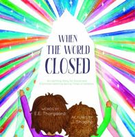 When the World Closed: A magical adventure to inspire social and emotional growth during isolation null Book Cover