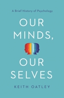 Our Minds, Our Selves: A Brief History of Psychology 069117508X Book Cover
