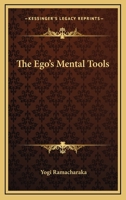 The Ego's Mental Tools 1425333834 Book Cover