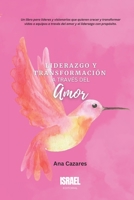 Liderazgo y Transformación a través del Amor (Spanish Edition) B0F2B8RVGS Book Cover