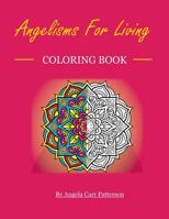 Angelisms For Living Coloring Book: Coloring Book for Grown Ups 1987530209 Book Cover