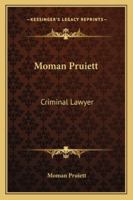 Moman Pruiett: Criminal Lawyer 1432587021 Book Cover