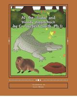 Al-the-Gator and Woody Woodchuck 148020580X Book Cover