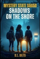 Shawdows on the Shore: Mystery State Squad, Book One B0FHKK5127 Book Cover