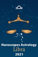 Libra Horoscope & Astrology 2021: What You Need to Know About the 12 Zodiac Signs Fortune and Personality Monthly for Year of the Ox 2021 B08M83XBH6 Book Cover