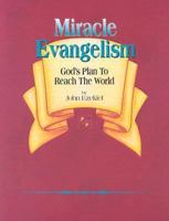 Miracle Evangelism-Gods Plan To Reach the World 094197538X Book Cover