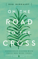 On the Road to the Cross Leader Guide 1501822675 Book Cover