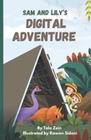Sam and Lily's Digital Adventure B0DZH341VQ Book Cover