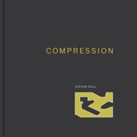 Compression: (Steven Holl Architects) 1616898518 Book Cover