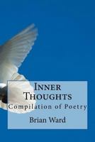 Inner Thoughts: Compilation of poems 148206135X Book Cover
