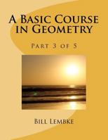 A Basic Course in Geometry - Part 3 of 5 1477561765 Book Cover