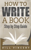 How to Write a Book: Step by Step Guide B0BYS7N9WB Book Cover