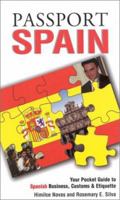 Passport Spain: Your Pocket Guide to Spanish Business, Customs & Etiquette (Passport to the World) (Passport to the World) 1885073356 Book Cover