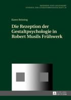 Die Rezeption Der Gestaltpsychologie in Robert Musils Fruehwerk 3631668392 Book Cover