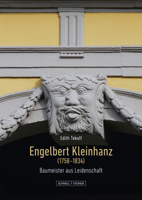 Engelbert Kleinhanz: (1758-1834): Baumeister Aus Leidenschaft 3795437679 Book Cover