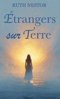 Etranger Sur Terre: Voyage d’une âme vers sa véritable patrie (French Edition) B0H2NP59JC Book Cover