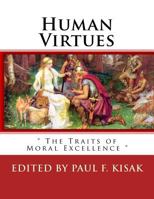 Human Virtues: " The Traits of Moral Excellence " 153335412X Book Cover