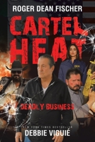 Cartel Heat: Deadly Business 1665747765 Book Cover