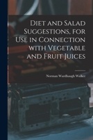 Diet and Salad Suggestions, for Use in Connection With Vegetable and Fruit Juices 1015187838 Book Cover