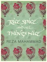 Rice, Spice and All Things Nice: Indian Cuisine with Style 1847370497 Book Cover