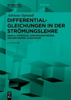 Differentialgleichungen in Der Strömungslehre: Hydraulik, Stromfadentheorie, Wellentheorie, Gasdynamik 3111344940 Book Cover