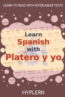 Learn Spanish with Platero y yo: Interlinear Spanish to English 1989643272 Book Cover