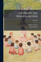 Die Praxis Des Kindergartens (German Edition) 1023908298 Book Cover