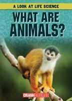 What Are Animals? 1538248433 Book Cover