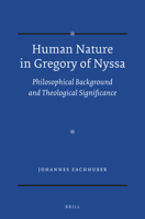 Human Nature in Gregory of Nyssa: Philosophical Background and Theological Significance (Vigiliae Christianae Supplements) 9004274189 Book Cover